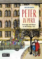 Peter in Peril: Courage and Hope in World War Two cena un informācija | Grāmatas pusaudžiem un jauniešiem | 220.lv