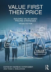 Value First, Then Price: Building Value-Based Pricing Strategies 2nd edition цена и информация | Книги по экономике | 220.lv