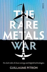 Rare Metals War: the dark side of clean energy and digital technologies cena un informācija | Sociālo zinātņu grāmatas | 220.lv