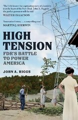 High Tension: FDR's Battle to Power America цена и информация | Книги по социальным наукам | 220.lv