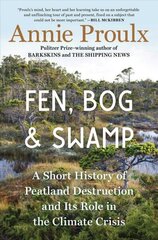 Fen, Bog and Swamp: A Short History of Peatland Destruction and Its Role in the Climate Crisis cena un informācija | Sociālo zinātņu grāmatas | 220.lv