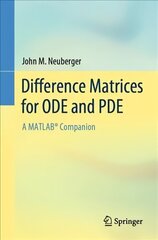 Difference Matrices for ODE and PDE: A MATLAB (R) Companion 1st ed. 2023 cena un informācija | Ekonomikas grāmatas | 220.lv