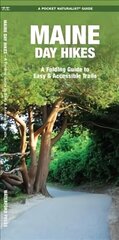 Maine Day Hikes: A Folding Pocket Guide to Gear, Planning & Useful Tips цена и информация | Книги о питании и здоровом образе жизни | 220.lv