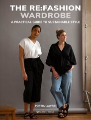 Re:Fashion Wardrobe: Sew Your Own Stylish, Sustainable Clothes цена и информация | Книги о питании и здоровом образе жизни | 220.lv