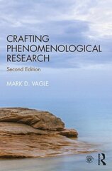 Crafting Phenomenological Research 2nd edition cena un informācija | Sociālo zinātņu grāmatas | 220.lv