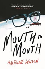 Mouth to Mouth: 'Gripping... Shades of Patricia Highsmith and Donna Tartt' Vogue Main цена и информация | Фантастика, фэнтези | 220.lv