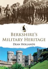 Berkshire's Military Heritage цена и информация | Исторические книги | 220.lv