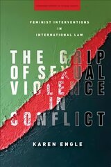 Grip of Sexual Violence in Conflict: Feminist Interventions in International Law cena un informācija | Ekonomikas grāmatas | 220.lv