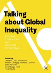 Talking About Global Inequality: Personal Experiences and Historical Perspectives 1st ed. 2023 цена и информация | Исторические книги | 220.lv