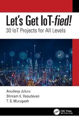 Let's Get IoT-fied!: 30 IoT Projects for All Levels цена и информация | Книги по экономике | 220.lv