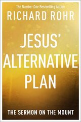 Jesus' Alternative Plan: The Sermon on the Mount cena un informācija | Garīgā literatūra | 220.lv