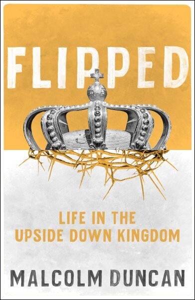 Flipped: Life in the upside down Kingdom цена и информация | Garīgā literatūra | 220.lv