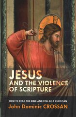 Jesus and the Violence of Scripture: How to Read the Bible and Still be a Christian cena un informācija | Garīgā literatūra | 220.lv