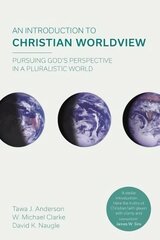 Introduction to Christian Worldview: Pursuing God's Perspective In A Pluralistic World cena un informācija | Garīgā literatūra | 220.lv