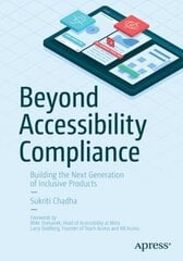 Beyond Accessibility Compliance: Building the Next Generation of Inclusive Products 1st ed. cena un informācija | Ekonomikas grāmatas | 220.lv