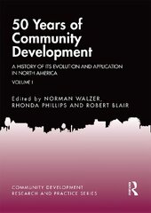 50 Years of Community Development Vol I: A History of its Evolution and Application in North America cena un informācija | Sociālo zinātņu grāmatas | 220.lv