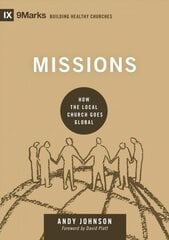 Missions: How the Local Church Goes Global cena un informācija | Garīgā literatūra | 220.lv