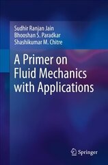 Primer on Fluid Mechanics with Applications 1st ed. 2022 cena un informācija | Ekonomikas grāmatas | 220.lv