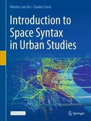 Introduction to Space Syntax in Urban Studies 1st ed. 2021 cena un informācija | Sociālo zinātņu grāmatas | 220.lv