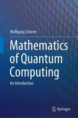 Mathematics of Quantum Computing: An Introduction 1st ed. 2019 cena un informācija | Ekonomikas grāmatas | 220.lv