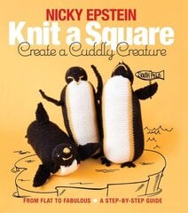 Knit a Square, Create a Cuddly Creature: From Flat to Fabulous - A Step-by-Step Guide цена и информация | Книги о питании и здоровом образе жизни | 220.lv