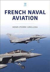 French Naval Aviation cena un informācija | Sociālo zinātņu grāmatas | 220.lv