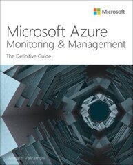 Microsoft Azure Monitoring & Management: The Definitive Guide cena un informācija | Ekonomikas grāmatas | 220.lv