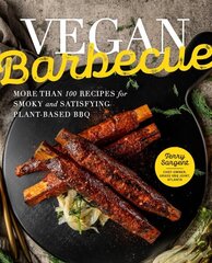 Vegan Barbecue: More Than 100 Recipes for Smoky and Satisfying Plant-Based BBQ cena un informācija | Pavārgrāmatas | 220.lv