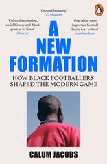 New Formation: How Black Footballers Shaped the Modern Game cena un informācija | Grāmatas par veselīgu dzīvesveidu un uzturu | 220.lv