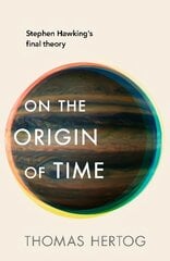 On the Origin of Time: Stephen Hawking's final theory cena un informācija | Ekonomikas grāmatas | 220.lv