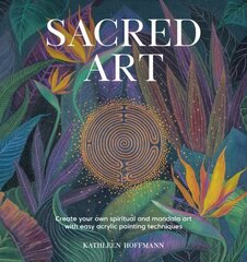 Sacred Art: Create your own spiritual and mandala art with easy acrylic painting techniques cena un informācija | Grāmatas par veselīgu dzīvesveidu un uzturu | 220.lv