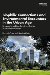 Biophilic Connections and Environmental Encounters in the Urban Age: Frameworks and Interdisciplinary Practice in the Built Environment цена и информация | Книги по социальным наукам | 220.lv