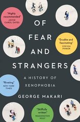 Of Fear and Strangers: A History of Xenophobia cena un informācija | Sociālo zinātņu grāmatas | 220.lv