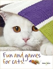 Fun and Games for Cats cena un informācija | Grāmatas par veselīgu dzīvesveidu un uzturu | 220.lv