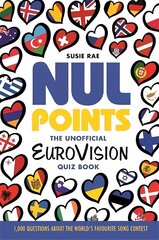 Nul Points - The Unofficial Eurovision Quiz Book: Over 1200 questions about everyone's favourite song contest цена и информация | Книги о питании и здоровом образе жизни | 220.lv