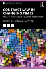 Contract Law in Changing Times: Asian Perspectives on Pacta Sunt Servanda cena un informācija | Ekonomikas grāmatas | 220.lv