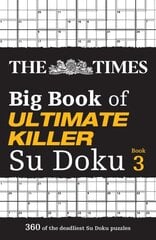 Times Big Book of Ultimate Killer Su Doku book 3: 360 of the Deadliest Su Doku Puzzles цена и информация | Книги о питании и здоровом образе жизни | 220.lv