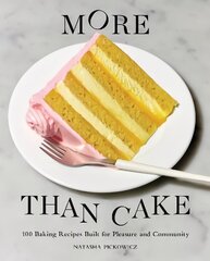 More Than Cake: 100 Baking Recipes Built for Pleasure and Community cena un informācija | Pavārgrāmatas | 220.lv