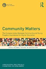 Community Matters: The Complex Links Between Community and Young People's Aspirations for Higher Education цена и информация | Книги по социальным наукам | 220.lv