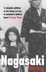 Nagasaki: The Massacre of the Innocent and the Unknowing cena un informācija | Vēstures grāmatas | 220.lv