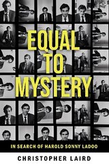 Equal to Mystery: In Search of Harold Sonny Ladoo цена и информация | Исторические книги | 220.lv