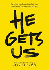 He Gets Us: Experiencing the confounding love, forgiveness, and relevance of Jesus cena un informācija | Garīgā literatūra | 220.lv