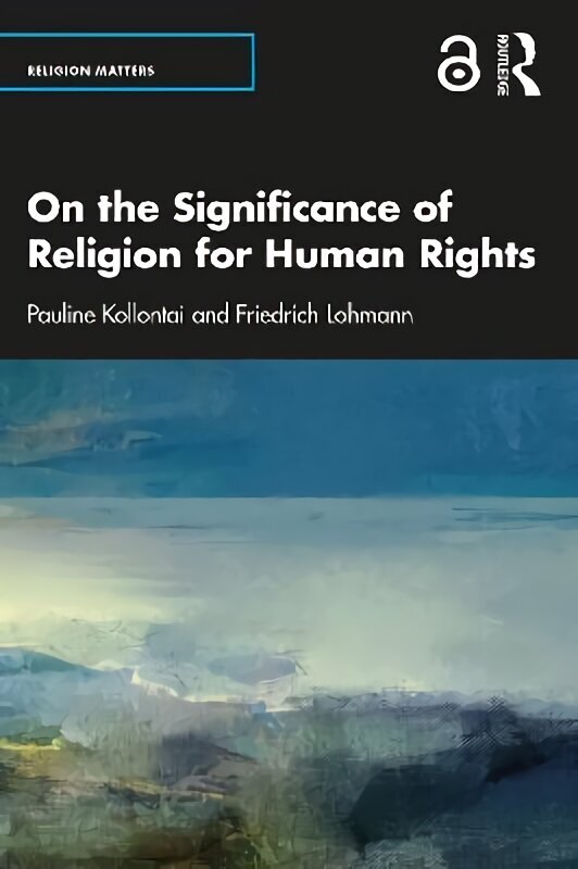 On the Significance of Religion for Human Rights цена и информация | Garīgā literatūra | 220.lv