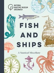 Fish and Ships: A Nautical Miscellany цена и информация | Исторические книги | 220.lv