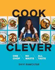 Cook Clever: One Chop, No Waste, All Taste cena un informācija | Pavārgrāmatas | 220.lv