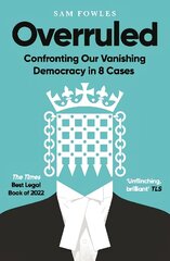 Overruled: Confronting Our Vanishing Democracy in 8 Cases цена и информация | Книги по социальным наукам | 220.lv