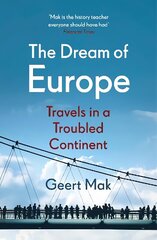 Dream of Europe: Travels in a Troubled Continent cena un informācija | Vēstures grāmatas | 220.lv