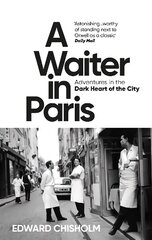 Waiter in Paris: Adventures in the Dark Heart of the City cena un informācija | Sociālo zinātņu grāmatas | 220.lv