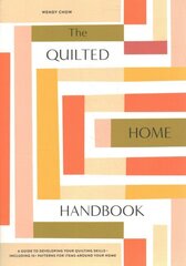 Quilted Home Handbook: A Guide to Developing Your Quilting Skills Including 15plus Patterns for Items Around Your Home цена и информация | Книги о питании и здоровом образе жизни | 220.lv