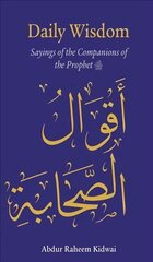 Daily Wisdom: Sayings of the Companions of the Prophet cena un informācija | Garīgā literatūra | 220.lv